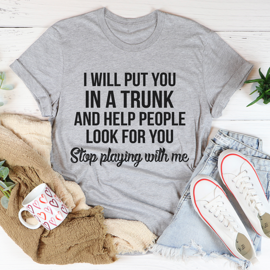 Stop Playing With Me T-Shirt-0